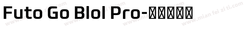 Futo Go Blol Pro字体转换